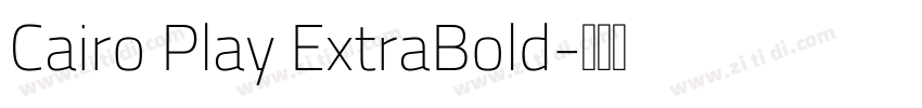 Cairo Play ExtraBold字体转换